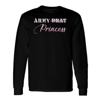 Army Brat Princess Long Sleeve T-Shirt T-Shirt | Mazezy