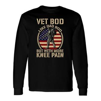 Army Navy Military I Veterans Day Vet Bod Like A Dad Bod Long Sleeve T-Shirt T-Shirt | Mazezy
