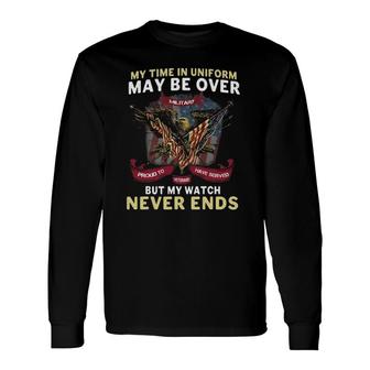 Army Veterans My Time In Uniform May Be Over Long Sleeve T-Shirt T-Shirt | Mazezy