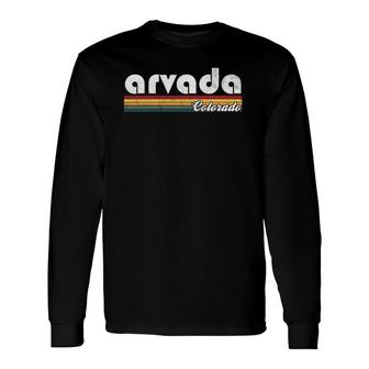Arvada Colorado Vintage 70'S 80'S Retro Style Long Sleeve T-Shirt T-Shirt | Mazezy