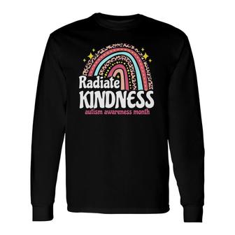 Autism Awareness Month Radiate Kindness Teacher Rainbow Long Sleeve T-Shirt T-Shirt | Mazezy