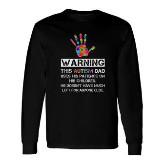 Autism Awareness Warning This Autism Dad Long Sleeve T-Shirt T-Shirt | Mazezy