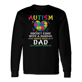 Autism Doesn't Come With Manual Dad Autism Awareness Puzzle Long Sleeve T-Shirt T-Shirt | Mazezy