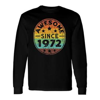 Awesome Since 1972 50Th Birthday Party Retro Vintage Long Sleeve T-Shirt T-Shirt | Mazezy