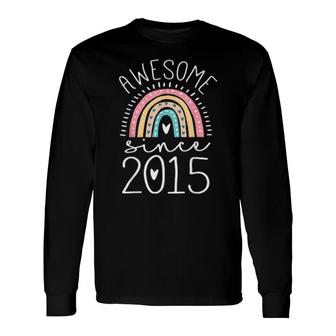 Awesome Since 2015 6Th Birthday Rainbow Born In 2015 Long Sleeve T-Shirt | Mazezy