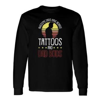 Awesome Dads Have Tattoos And Beards Fathers Day Dad Bod Long Sleeve T-Shirt T-Shirt | Mazezy CA