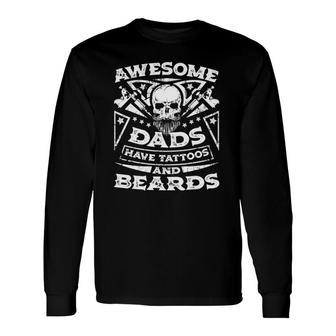 Awesome Dads Have Tattoos And Beards Long Sleeve T-Shirt T-Shirt | Mazezy