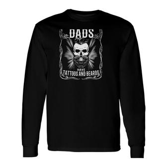 Awesome Dads Have Tattoos And Beards Skull Long Sleeve T-Shirt T-Shirt | Mazezy