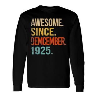 Awesome Since December 1925 96Th Birthday 96 Year Old Long Sleeve T-Shirt | Mazezy