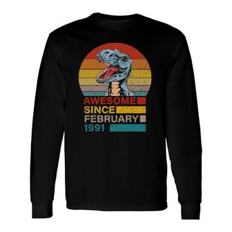 Awesome Since February 1991 Dinosaur 31 Years Old Birthday Long Sleeve T-Shirt T-Shirt | Mazezy