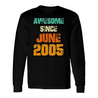 Awesome Since June 2005 16Th Birthday 16 Years Old Long Sleeve T-Shirt | Mazezy