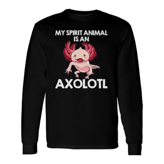Axolotl For Spirit Animal Biology Zookeeper Long Sleeve T-Shirt T-Shirt | Mazezy