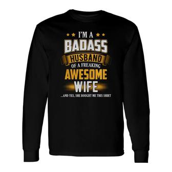 I Am A Badass Husband Long Sleeve T-Shirt - Thegiftio UK