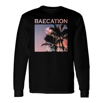 Baecation Outfits For Couples 2021 And More Bae 1 Ver2 Long Sleeve T-Shirt T-Shirt | Mazezy