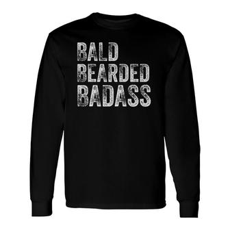 Bald Bearded Badass Bald Guy Dad Long Sleeve T-Shirt T-Shirt | Mazezy