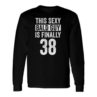 Bald Guy 38 Birthday Decorations For Long Sleeve T-Shirt | Mazezy