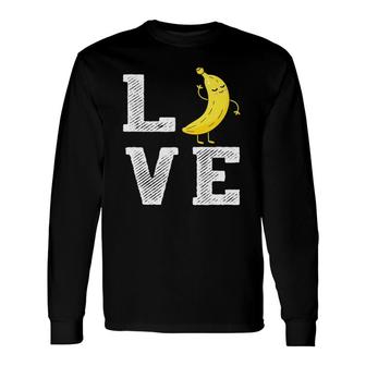 Banana Love Cute Banana Fruit Outfit Banana Lover Long Sleeve T-Shirt T-Shirt | Mazezy