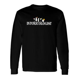 Bartender Intoxicologist Cocktails Bar Long Sleeve T-Shirt T-Shirt | Mazezy