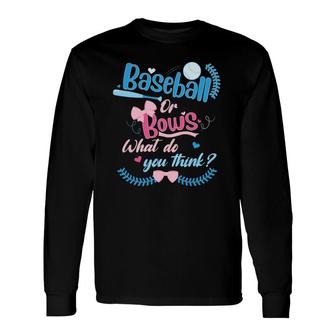 Baseball Or Bows What Do You Think Gender Reveal Party Long Sleeve T-Shirt | Mazezy