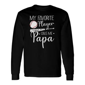 Baseball My Favorite Player Calls Me Papa Grandpa Long Sleeve T-Shirt T-Shirt | Mazezy