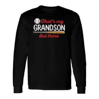 Baseball Grandma Grandpa That's My Grandson Out There Long Sleeve T-Shirt T-Shirt | Mazezy