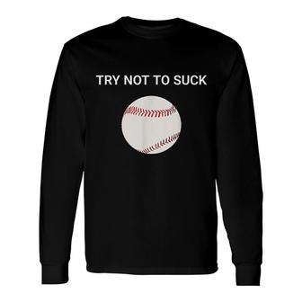 Baseball Saying Long Sleeve T-Shirt T-Shirt | Mazezy