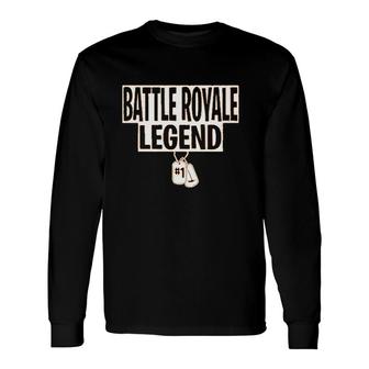 Battle Royale Legend Long Sleeve T-Shirt T-Shirt | Mazezy