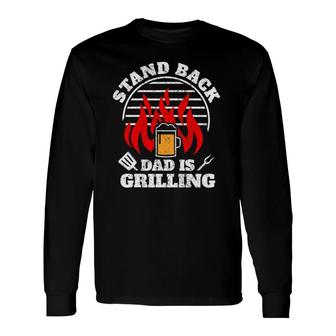 Bbq Smoker Stand Back Dad Is Grilling Fathers Day Long Sleeve T-Shirt T-Shirt | Mazezy