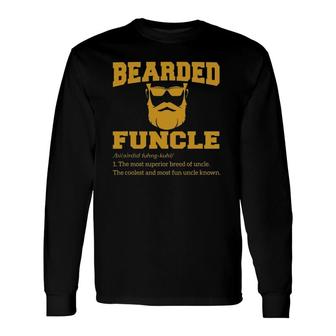 Bearded Funcle Bearded Uncle Definition Father’S Day Long Sleeve T-Shirt T-Shirt | Mazezy