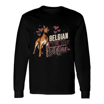 Belgian Malinois Mom Dog Lover Women Belgian Malinois Long Sleeve T-Shirt - Thegiftio UK