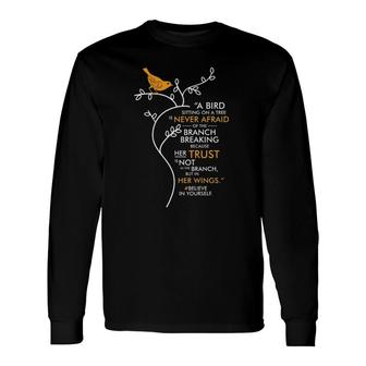 Believe Bird Trust In Your Wings Long Sleeve T-Shirt T-Shirt | Mazezy