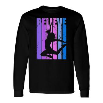 Believe Motivational Dancing Dancer Hiphop Street Dance Cool Long Sleeve T-Shirt | Mazezy