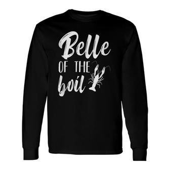 Belle Of The Boil Crawfish Crayfish Crawdad Southern Long Sleeve T-Shirt T-Shirt | Mazezy