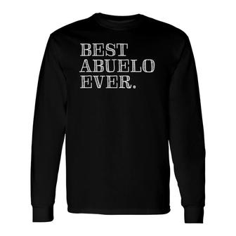 Best Abuelo Ever Spanish For Grandfather Long Sleeve T-Shirt T-Shirt | Mazezy