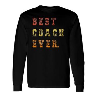 Best Basketball Coach Ever Basketball Player Long Sleeve T-Shirt T-Shirt | Mazezy