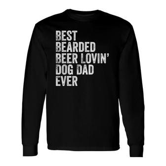 Best Bearded Beer Lovin' Dog Dad Long Sleeve T-Shirt T-Shirt | Mazezy