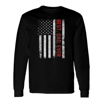 Best Dad Ever Us American Flag Fathers Day Long Sleeve T-Shirt T-Shirt | Mazezy