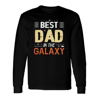 Best Dad In The Galaxy Version Long Sleeve T-Shirt T-Shirt | Mazezy