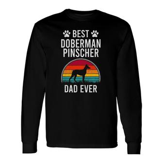 Best Doberman Pinscher Dad Ever Dog Lover Long Sleeve T-Shirt T-Shirt | Mazezy