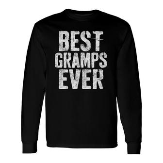 Best Gramps Ever Grandfather Long Sleeve T-Shirt T-Shirt | Mazezy