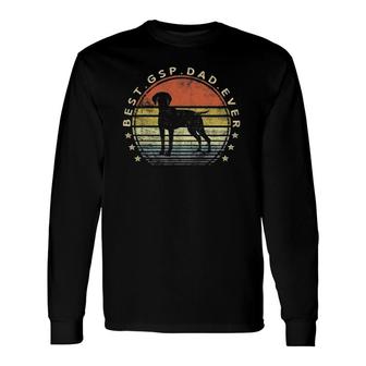 Best Gsp Dad Ever Dog Lover Owner German Shorthaired Pointer Long Sleeve T-Shirt T-Shirt | Mazezy