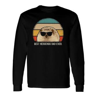 Best Hedgehog Dad Ever Animal Retro Long Sleeve T-Shirt T-Shirt | Mazezy