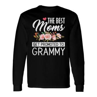 Best Moms Get Promoted To Grammy First Time Grandma Long Sleeve T-Shirt - Thegiftio UK