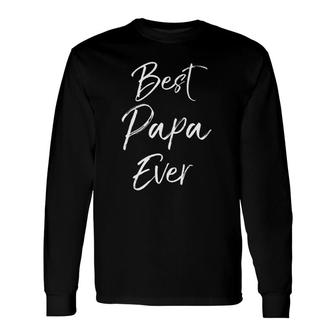 Best Papa Ever Father's Day Gif For Grandpa Tee Long Sleeve T-Shirt T-Shirt | Mazezy