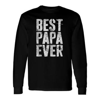 Best Papa Ever Grandfather Gif Long Sleeve T-Shirt T-Shirt | Mazezy