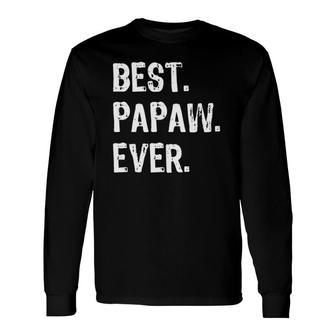 Best Papaw Ever Cool Father's Day Long Sleeve T-Shirt T-Shirt | Mazezy