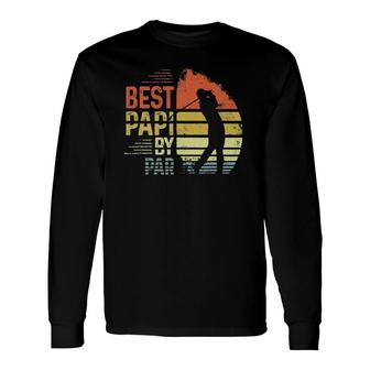 Best Papi By Par Papi Father's Day Golf Lover Golfer Long Sleeve T-Shirt T-Shirt | Mazezy