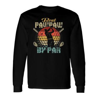 Best Pawpaw By Par Fathers Day Golf Lover Golfer Long Sleeve T-Shirt T-Shirt | Mazezy DE