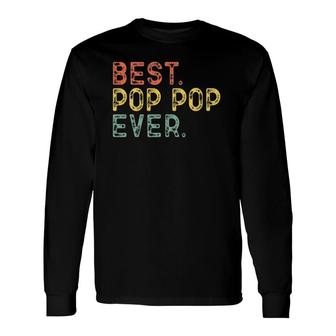 Best Pop-Pop Ever Vintage Grandpa Poppop Father's Day Long Sleeve T-Shirt T-Shirt | Mazezy