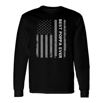 Best Poppa Ever American Flag For Father's Day Long Sleeve T-Shirt T-Shirt | Mazezy